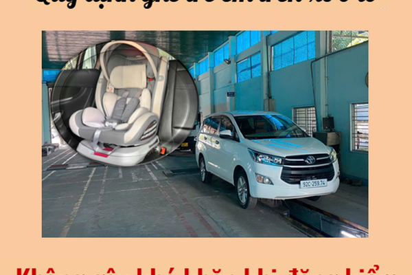 Đăng kiểm xe ô tô thay đổi như thế nào  khi bắt buộc lắp thêm ghế trẻ em